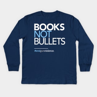 Books Not Bullets, March for Our Lives Kids Long Sleeve T-Shirt